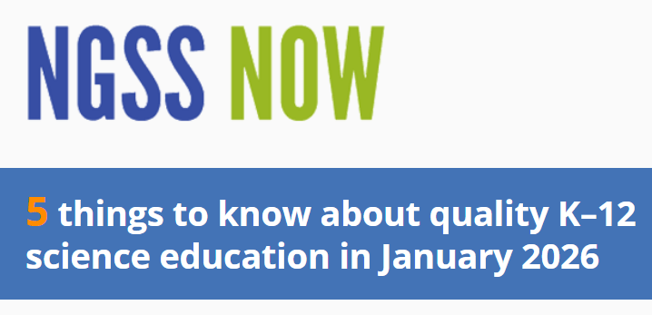 NGSS Resources: NGSS NOW – 5 things to know about quality K-12 science education this&nbsp;month